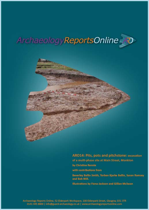 ARO14: Pits, pots and pitchstone:excavation of a multi-phase site at Main Street, Monkton