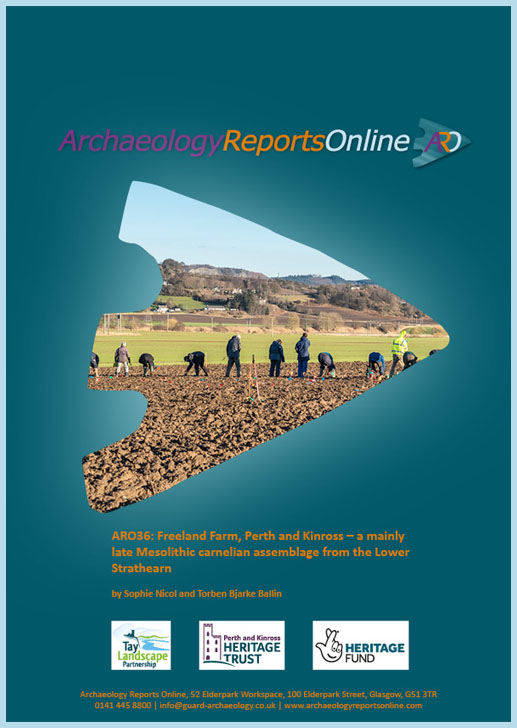 ARO36: Freeland Farm, Perth and Kinross – a mainly late Mesolithic carnelian assemblage from the Lower Strathearn