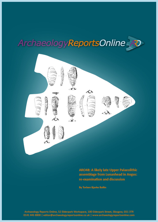 ARO48: A likely late Upper Palaeolithic assemblage from Lunanhead in Angus: re-examination and discussion